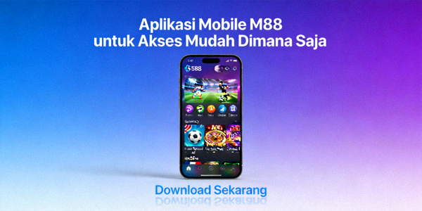Aplikasi Mobile M88 untuk Akses Mudah Dimana Saja