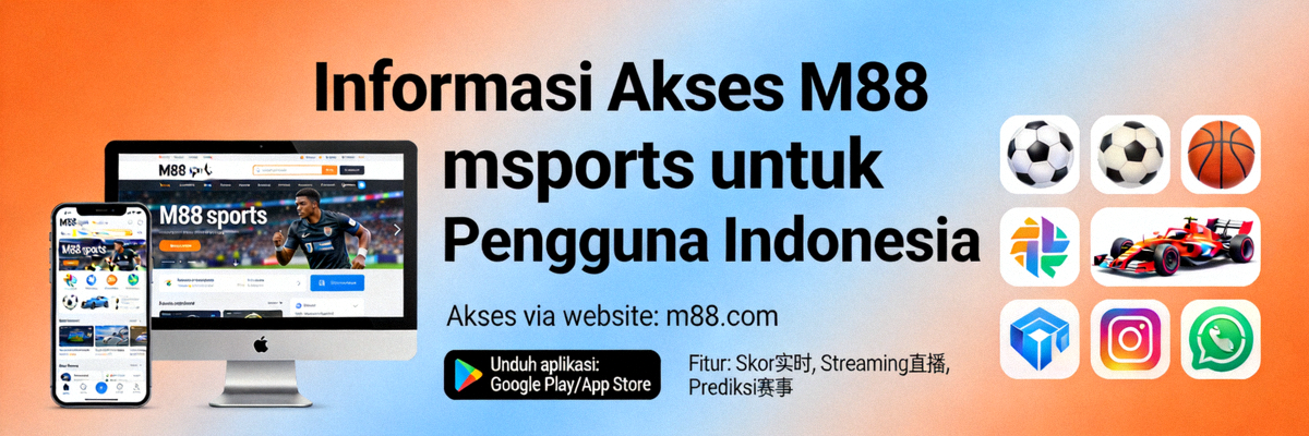 Banner informasi akses M88 msports untuk pengguna Indonesia dengan penjelasan fitur